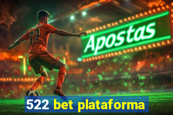 522 bet plataforma